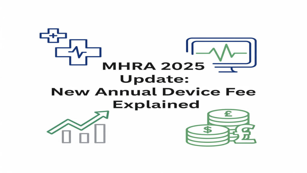 Manufacturers reviewing MHRA’s new annual device registration fee update for 2026