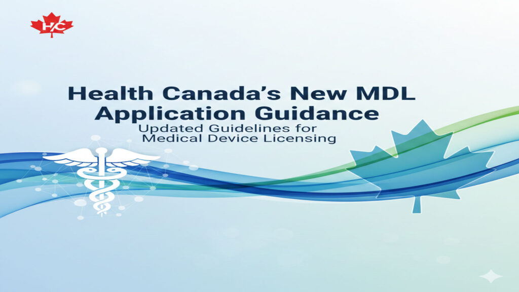 Health Canada 2026 guidance for managing medical device licence applications.
