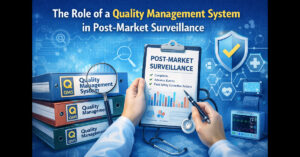 Quality Management System (QMS) in Post-Market Surveillance